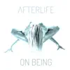 Afterlife - On Being