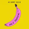 Alinne Rosa - Vale Tropical - Single